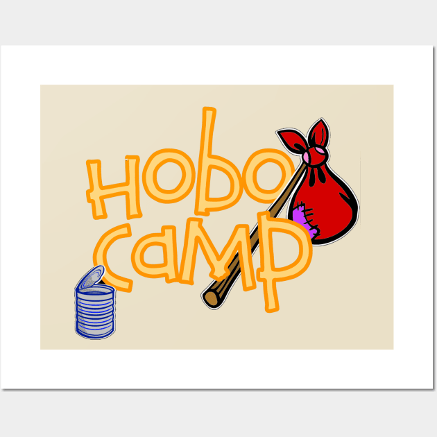 Hobo Camp Wall Art by Show OFF Your T-shirts!™